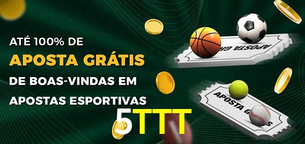 5TTT Ate 100% de Aposta Gratis